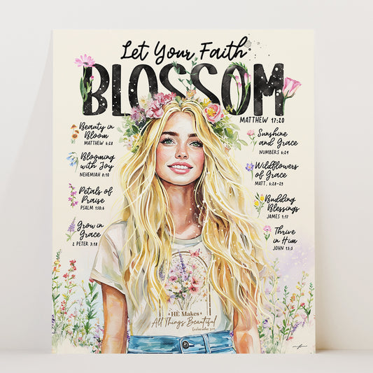 “Let Your Faith Blossom” Christian Art Print