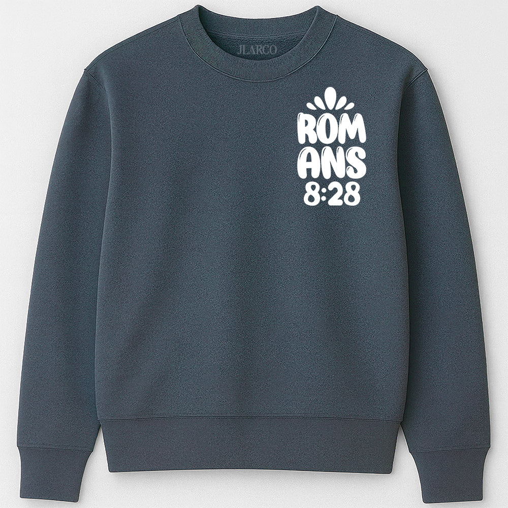 "Romans 8:28" Christian Sweatshirt