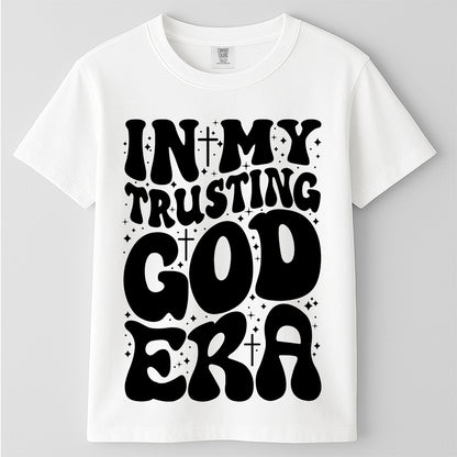 "Trust in God Era" Christian T-Shirt